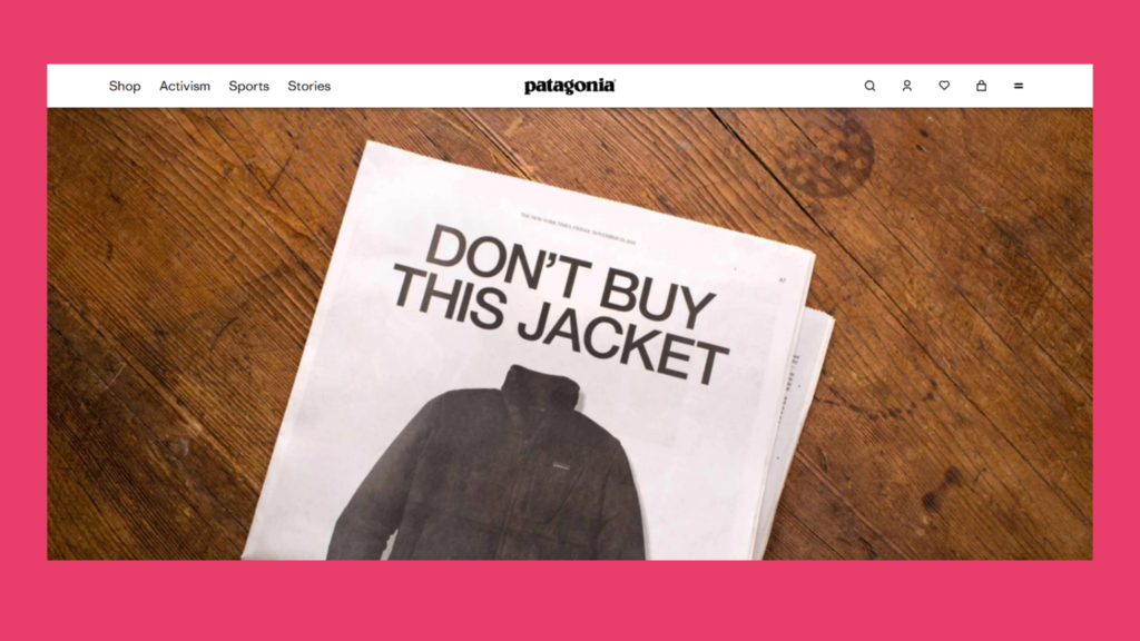 Patagonia's 'Don't Buy This Jacket' Anti-Consumerism Approach