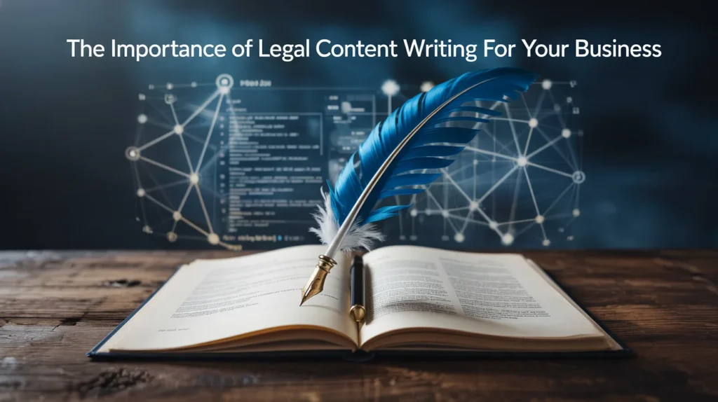 The Importance of Legal Content Writing for Your Business
